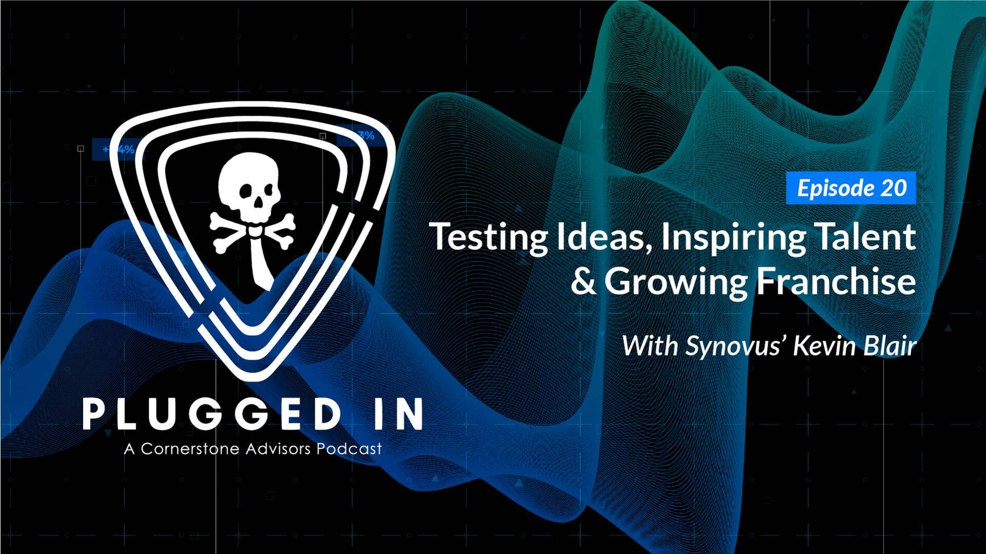 Plugged In 1x20 // Testing Ideas, Inspiring Talent and Growing Franchise Value with Kevin Blair
