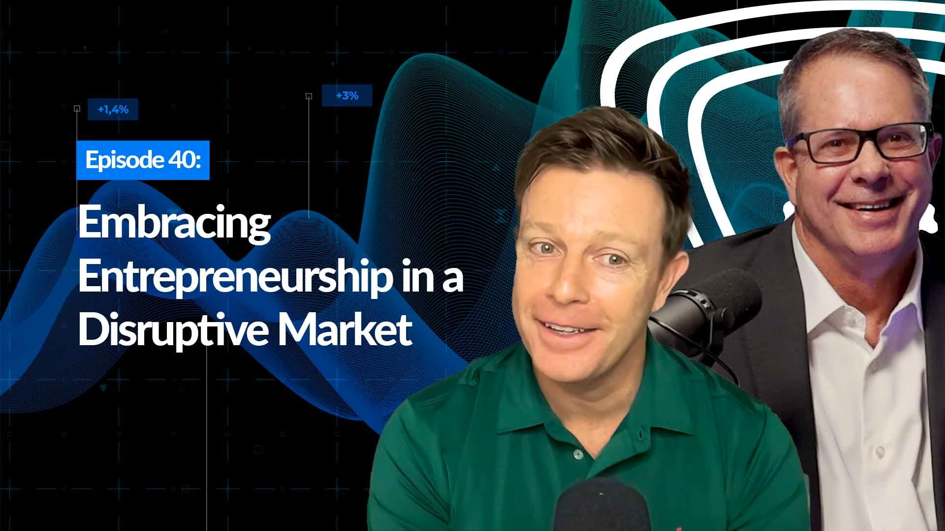 Embracing Entrepreneurship in a Disruptive Market // Plugged In 1x40