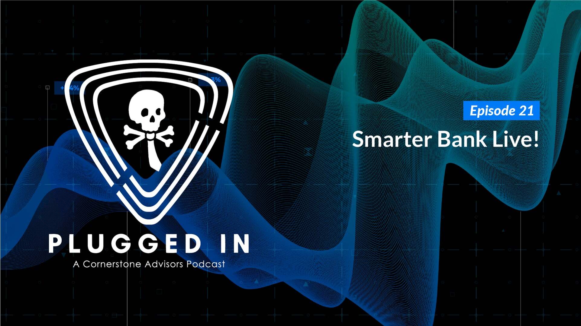Plugged In 1x21 // Smarter Bank Live! With Al Dominick and Steve Williams
