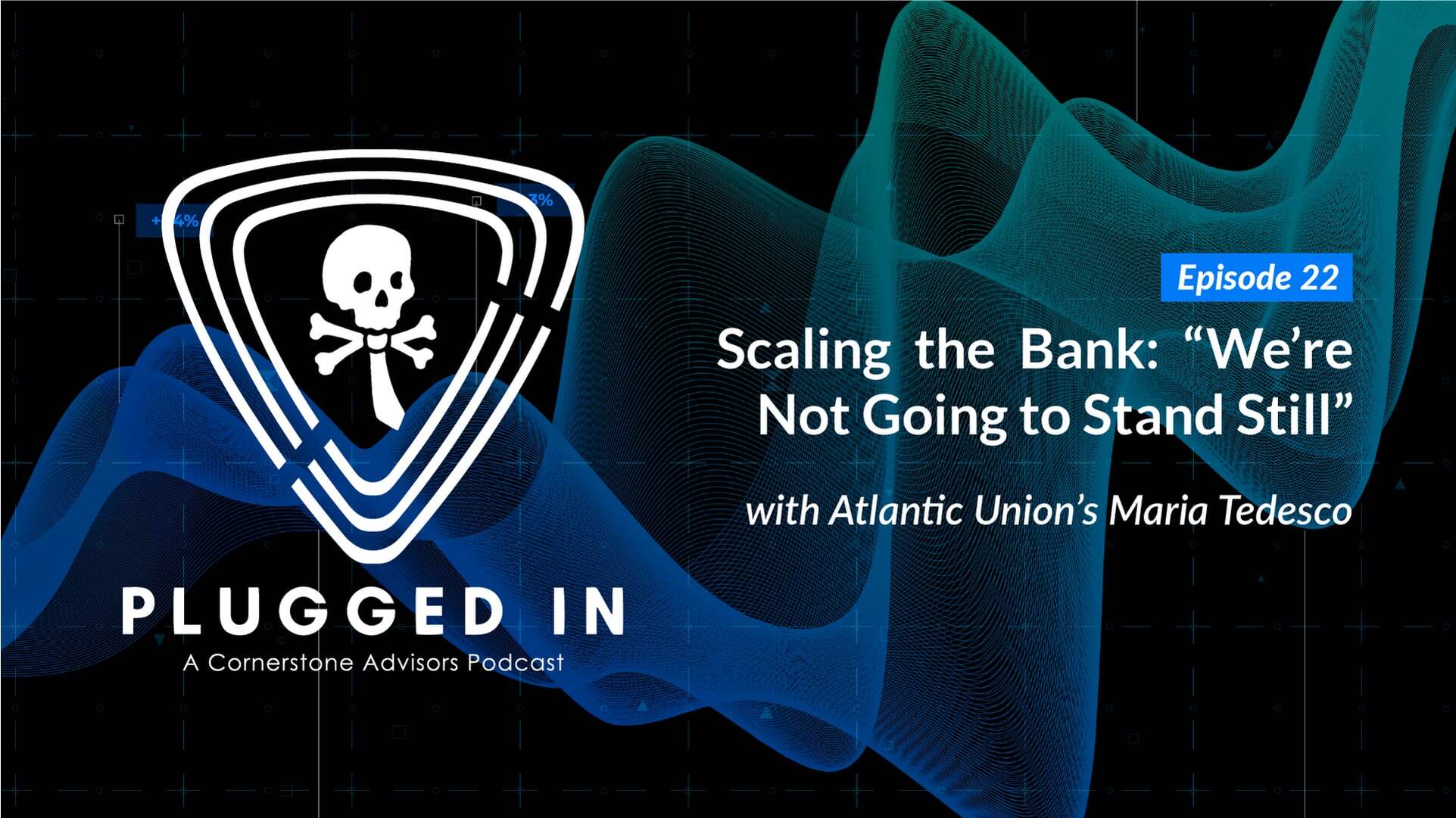 Plugged In 1x22 // Scaling the Bank: ‘We’re Not Going to Stand Still’ with Maria Tedesco