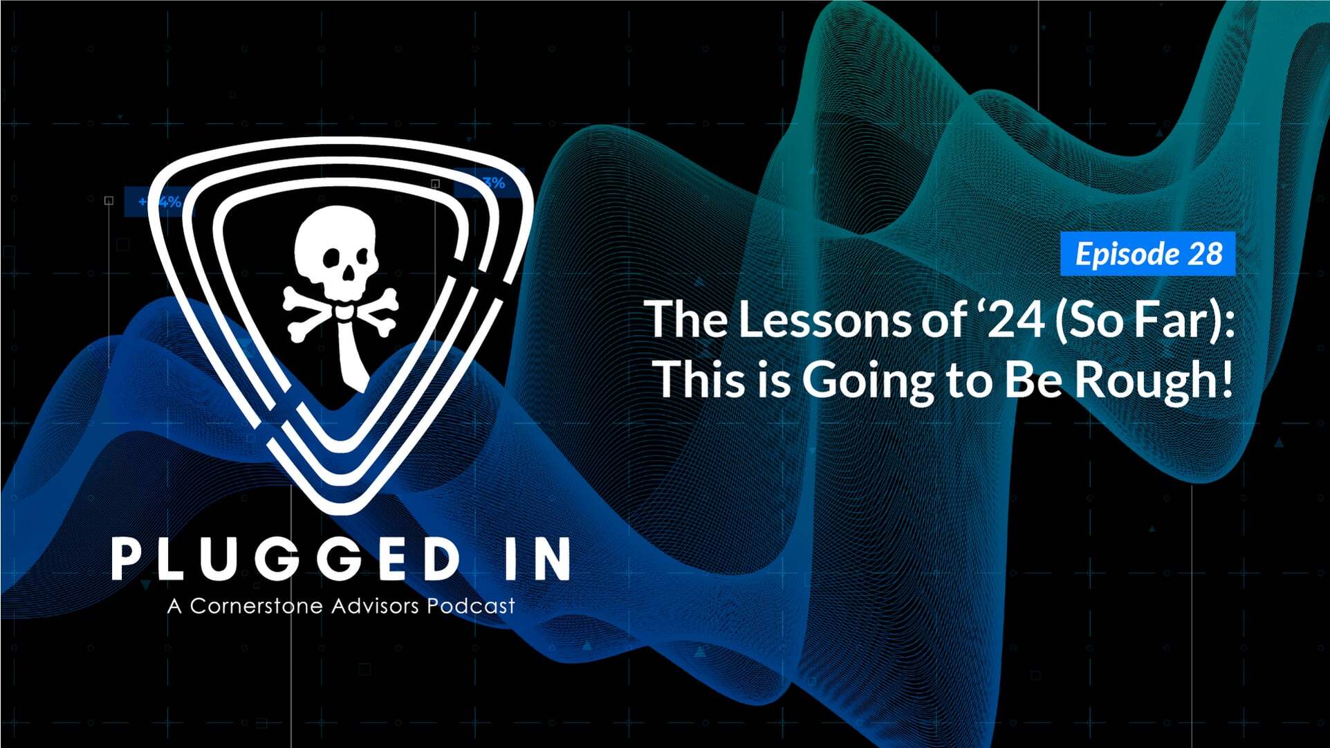 Plugged In 1x28 // The Lessons of '24 (So Far): This Is Going To Be Rough!