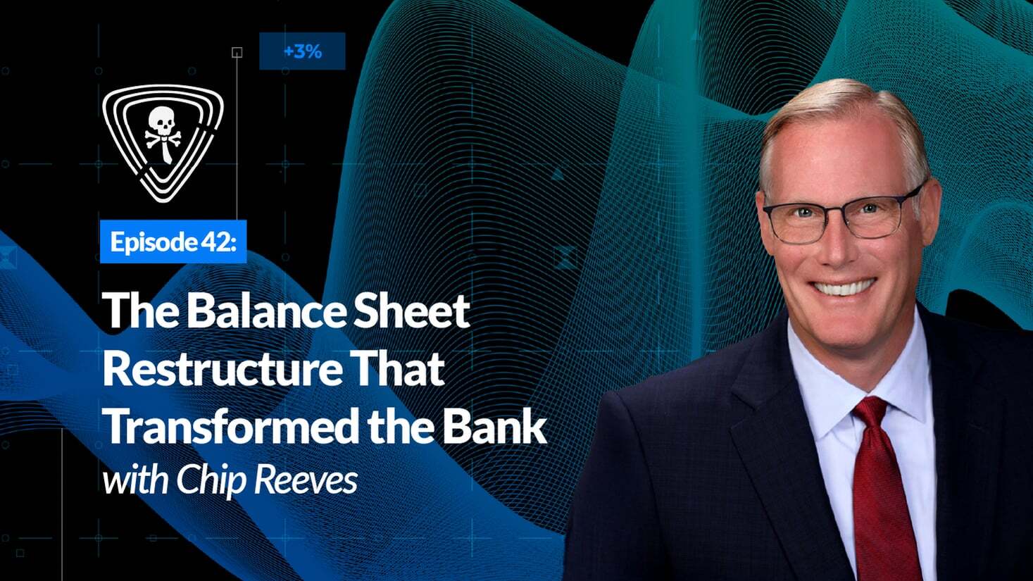The Balance Sheet Restructure That Transformed the Bank w/ CEO Chip Reeves // Plugged In 1x42