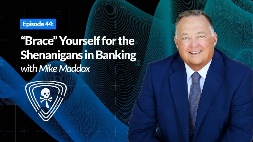 “Brace” Yourself for the Shenanigans in Banking // Plugged In Ep 44